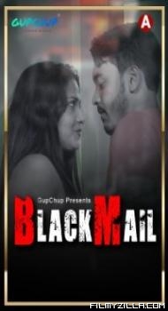 Blackmail 2021 GupChup Original Hindi Web Series